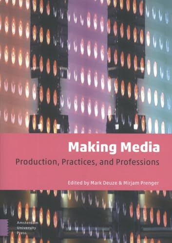 Making Media: Production, Practices, and Professions