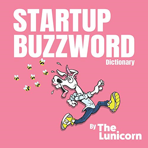 Startup Buzzword Dictionary (Lunicorn Startup Dictionary The)