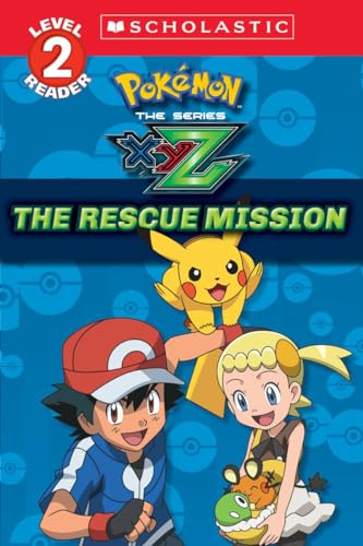 The Rescue Mission (Scholastic Readers: Pokemon)