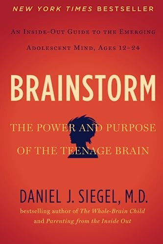 Brainstorm: The Power and Purpose of the Teenage Brain