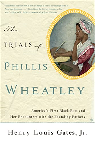 The Trials of Phillis Wheatley: America’s First Black Poet and Her Encounters With the Founding Fathers