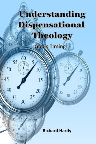 Understanding Dispensational Theology: God's Timing (Understanding)