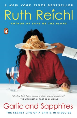 Garlic and Sapphires : the Secret Life of a Critic in Disguise