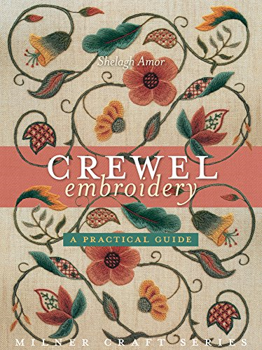 Crewel Embroidery: A Practical Guide (Milner Craft Series)