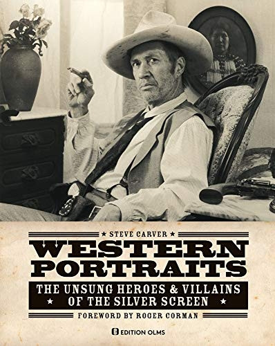 Western Portraits of Great Character Actors: The Unsung Heroes & Villains of the Silver Screen