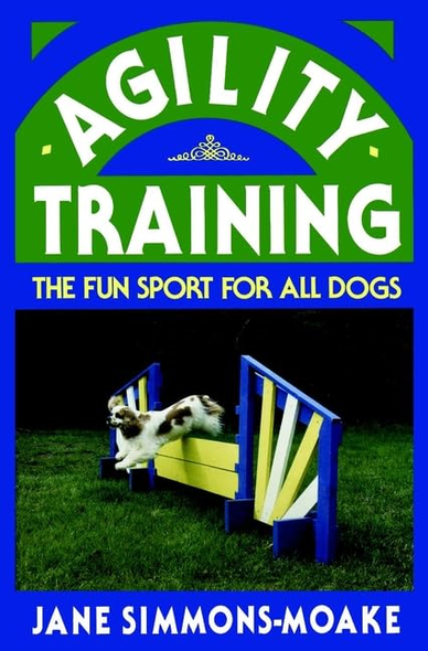 Agility Training: The Fun Sport for All Dogs (Howell Reference Books)
