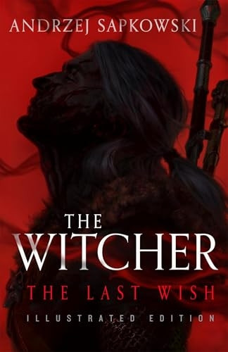 The Last Wish: Introducing the Witcher - Now a major Netflix show (The Witcher)