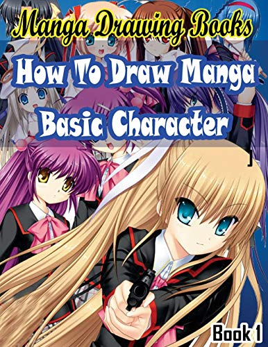 Manga Drawing Books: How to Draw Manga Characters Book 1: Learn Japanese Manga Eyes And Pretty Manga Face (Drawing Manga Books: Pencil Drawings for Beginners)