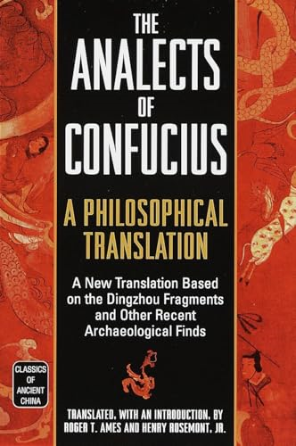 The Analects of Confucius: A Philosophical Translation (Classics of Ancient China)