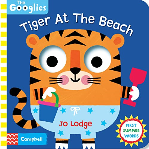 Tiger At The Beach: First Summer Words (The Googlies) [Board book]
