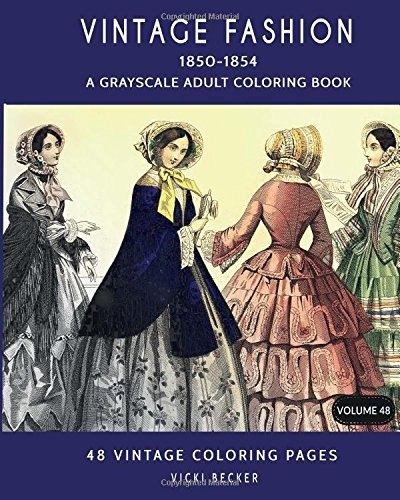 Vintage Fashion 1850-1854: A Grayscale Adult Coloring Book
