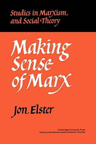 Making Sense of Marx (Studies in Marxism & Social Theory) (Studies in Marxism and Social Theory)