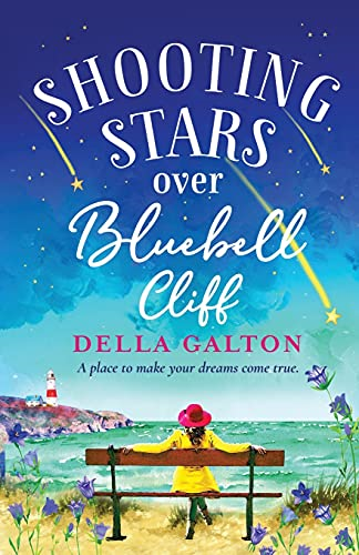 Shooting Stars Over  - Bluebell Cliff: A  - wonderfully fun, escapist,  - uplifting read (The  - Bluebell Cliff Series)