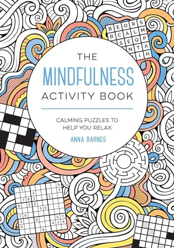 The Mindfulness Activity Book: Calming Puzzles to Help You Relax