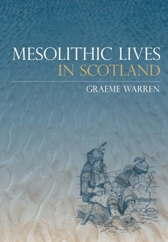 Mesolithic Lives in Scotland