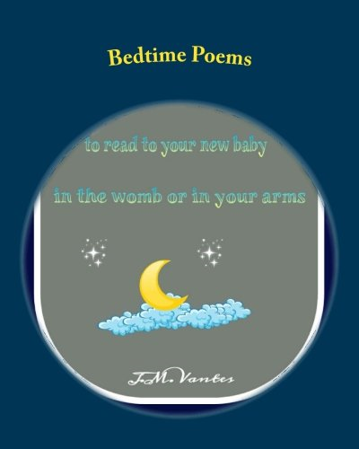 Bedtime Poems: Stories to Read to Your New Baby in the Womb or in Your Arms