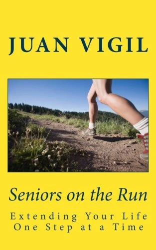 Seniors on the Run:  - Extending Your Life One  - Step at a Time