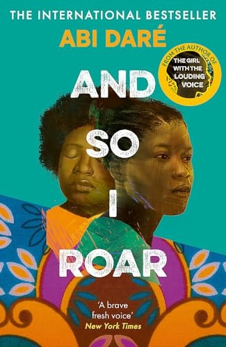 And So I Roar: The new novel from the author of the word of mouth hit The Girl with the Louding Voice
