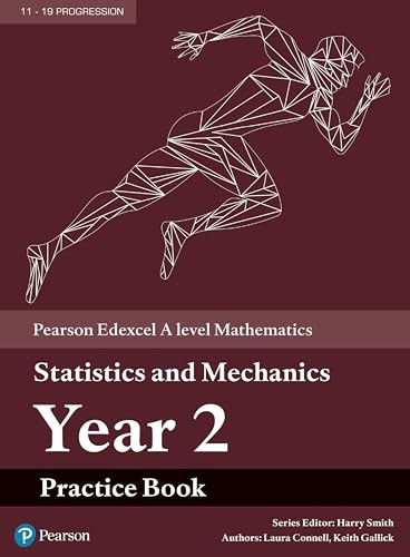 Edexcel A level Mathematicsa Statistics & Mechanics Year 2 Practice Book (A level Maths and Further Maths 2017)