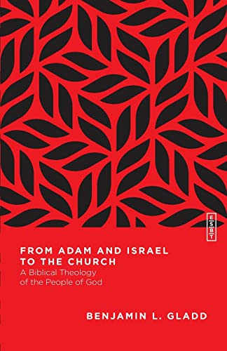 From Adam and Israel to the Church: A Biblical Theology of the People of God (Essential Studies in Biblical Theology)