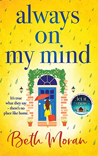 Always On My Mind: The BRAND NEW uplifting, heartwarming novel from NUMBER ONE BESTSELLER Beth Moran for 2023