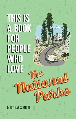 This Is a Book for People Who Love the National Parks