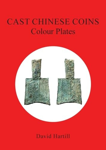 Cast Chinese Coins : Colour Plates: Colour Plates by David Hartill