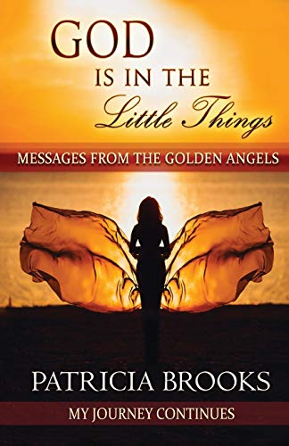 God Is In The Little  - Things: Messages from the  - Golden Angels (God Is in  - the Little Things)
