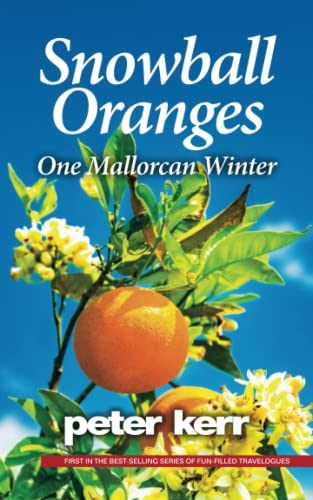 Snowball Oranges: One Mallorcan Winter (Snowball Oranges)