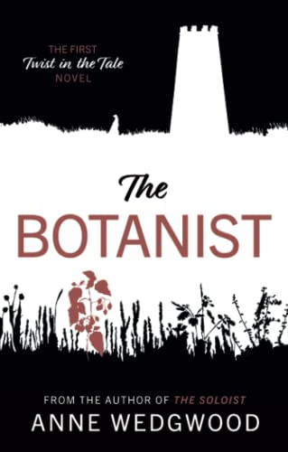 The Botanist: The First 'Twist in the Tale' Novel (Twist in the Tale)