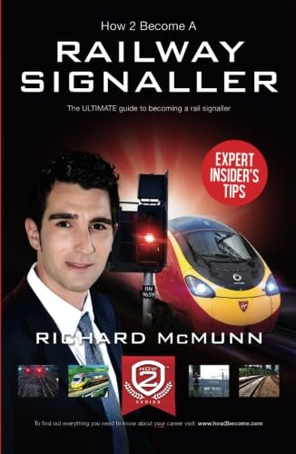 How To Become A Railway Signaller: The ULTIMATE guide to becoming a Signaller: 1 (How2Become)