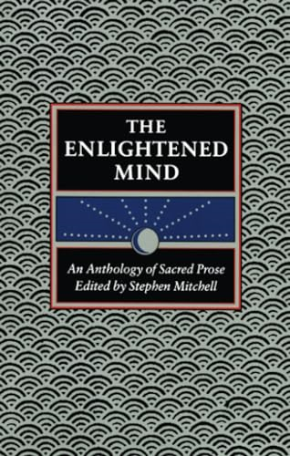 The Enlightened Mind: An Anthology of Sacred Prose