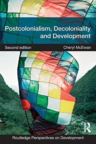 Postcolonialism, Decoloniality and Development (Routledge Perspectives on Development)