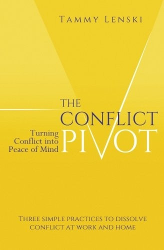 The Conflict Pivot: Turning Conflict Into Peace of Mind
