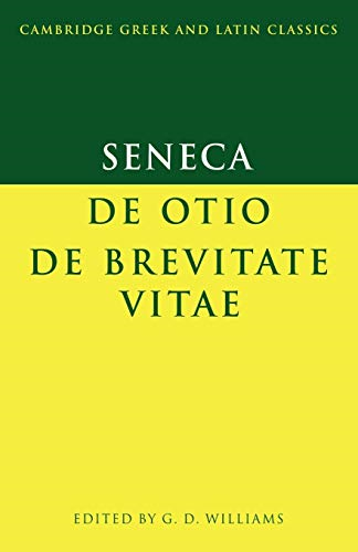 Seneca: De otio; De brevitate vitae (Cambridge Greek and Latin Classics)