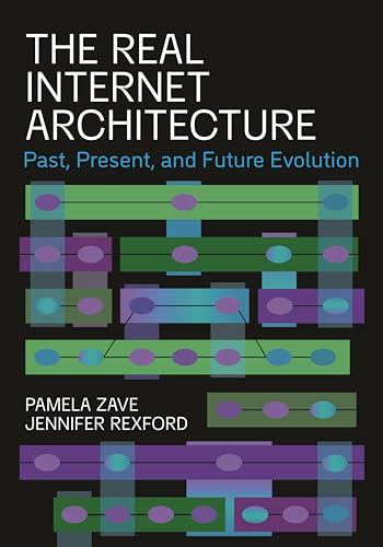 The Real Internet  Architecture: Past, Present,  and Future Evolution