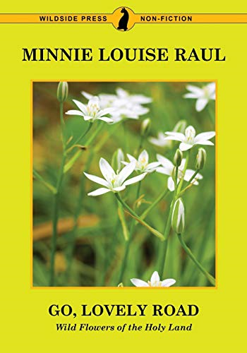 Go, Lovely Road: Wild  Flowers of the Holy Land