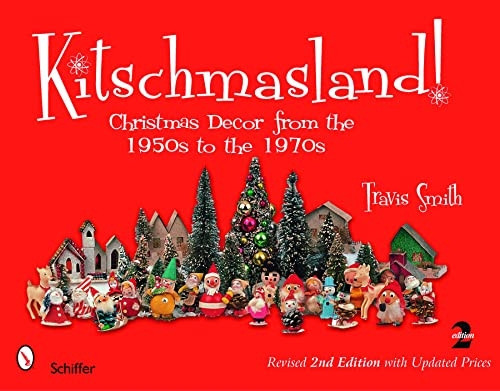 Kitschmasland!: Christmas Decor from the 1950s to the 1970s