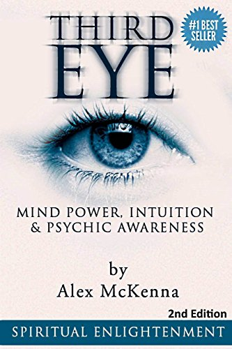 Third Eye: Third Eye, Mind -  Power, Intuition & Psychic -  Awareness: Spiritual  - Enlightenment