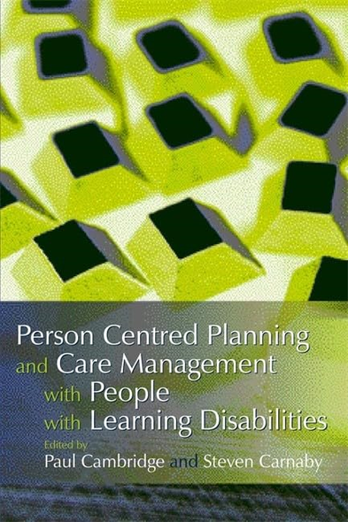 Person Centered Planning and Care Management with People with Learning Disabilities