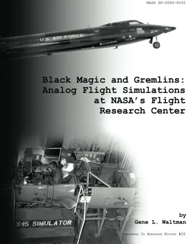 Black Magic and Gremlins:  - Analog Flight Simulations  - at NASA's Flight Research  - Center