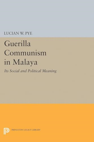 Guerilla Communism in Malaya: Its Social and Political Meaning (Princeton Legacy Library)