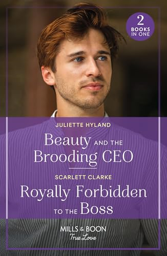 Beauty And The Brooding  Ceo / Royally Forbidden To  The Boss: Beauty and the  Brooding CEO (If the Fairy  Tale Fits...) / Royally  Forbidden to the Boss  (Mills & Boon True Love)