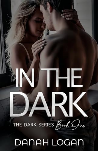 In the Dark: A Dark New Adult Romantic Suspense Trilogy (Dark)