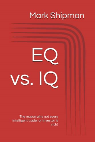 EQ vs. IQ: The reason why not every intelligent trader or investor is rich!