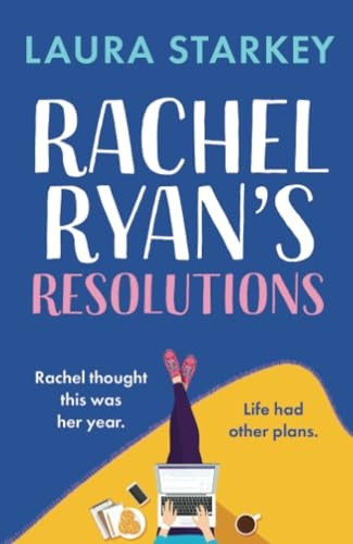 Rachel Ryan's Resolutions: A completely hilarious and heartwarming romantic comedy of second chances