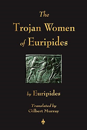 The Trojan Women Of Euripides