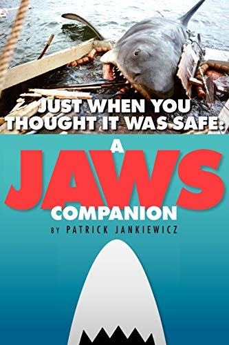 Just When You Thought It Was Safe: A Jaws Companion