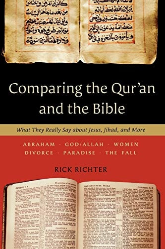 Comparing the Qur'an and the Bible: What They Really Say about Jesus, Jihad, and More