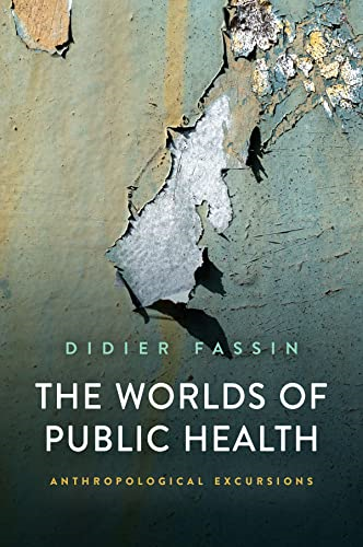 The Worlds of Public Health: Anthropological Excur sions